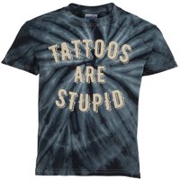 Tattoos Are Stupid Sarcastic Tattooed Kids Tie-Dye T-Shirt