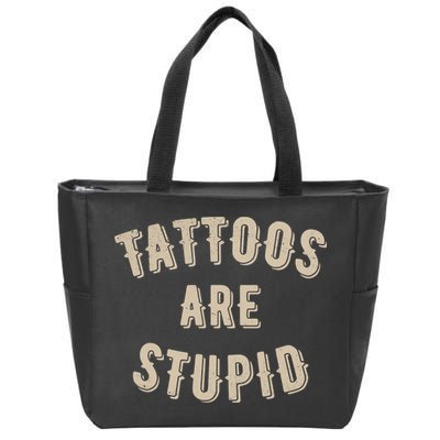 Tattoos Are Stupid Sarcastic Tattooed Zip Tote Bag