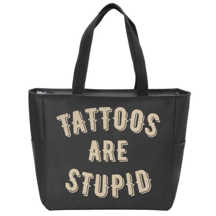 Tattoos Are Stupid Sarcastic Tattooed Zip Tote Bag