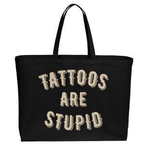 Tattoos Are Stupid Sarcastic Tattooed Cotton Canvas Jumbo Tote