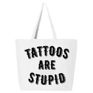 Tattoos Are Stupid Sarcastic Tattooed 25L Jumbo Tote