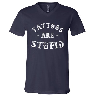 Tattoos Are Stupid Funny Sarcastic V-Neck T-Shirt