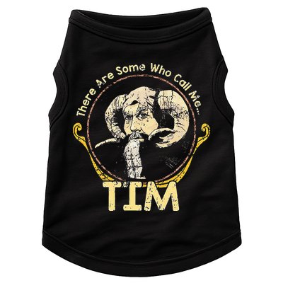 There Are Some Who Call Me Tim Doggie Tank