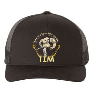 There Are Some Who Call Me Tim Yupoong Adult 5-Panel Trucker Hat