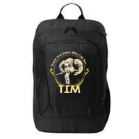 There Are Some Who Call Me Tim City Backpack