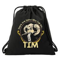 There Are Some Who Call Me Tim Drawstring Bag