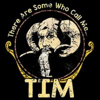 There Are Some Who Call Me Tim Drawstring Bag