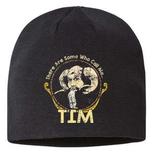 There Are Some Who Call Me Tim Sustainable Beanie