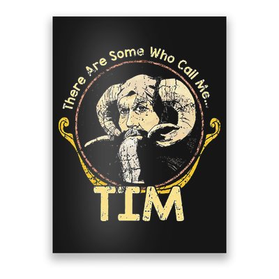 There Are Some Who Call Me Tim Poster