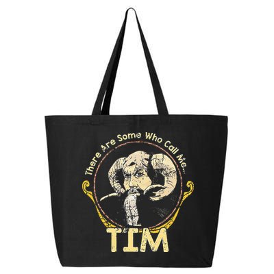 There Are Some Who Call Me Tim 25L Jumbo Tote