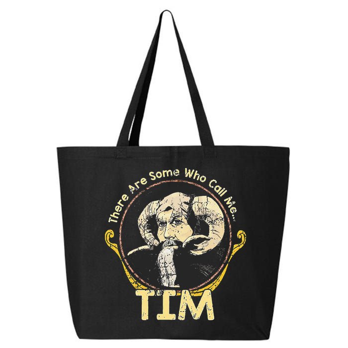 There Are Some Who Call Me Tim 25L Jumbo Tote
