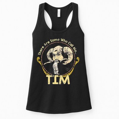 There Are Some Who Call Me Tim Womens Tank Top