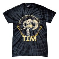 There Are Some Who Call Me Tim Tie-Dye T-Shirt