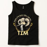 There Are Some Who Call Me Tim Tank Top