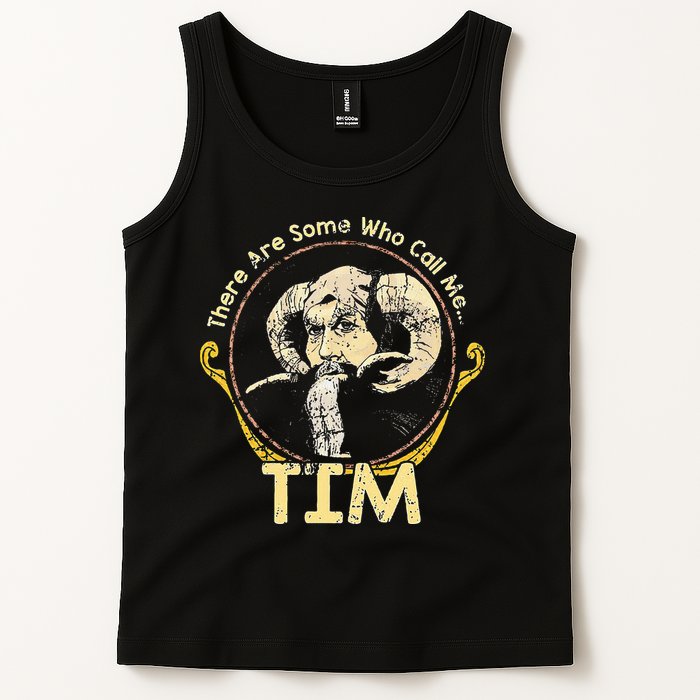 There Are Some Who Call Me Tim Tank Top