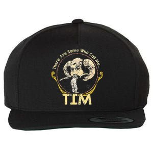 There Are Some Who Call Me Tim Wool Snapback Cap