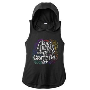 ThereS Always Something To Be Grateful For Funny Gift Ladies PosiCharge Tri-Blend Wicking Draft Hoodie Tank