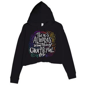 ThereS Always Something To Be Grateful For Funny Gift Crop Fleece Hoodie