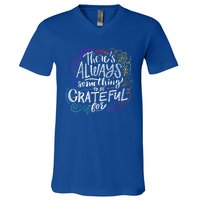 ThereS Always Something To Be Grateful For Funny Gift V-Neck T-Shirt