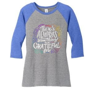 ThereS Always Something To Be Grateful For Funny Gift Women's Tri-Blend 3/4-Sleeve Raglan Shirt