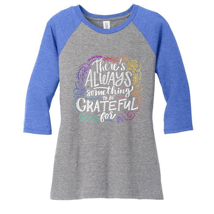 ThereS Always Something To Be Grateful For Funny Gift Women's Tri-Blend 3/4-Sleeve Raglan Shirt