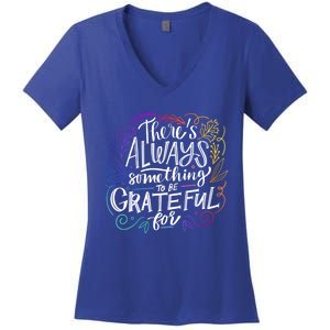 ThereS Always Something To Be Grateful For Funny Gift Women's V-Neck T-Shirt