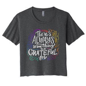 ThereS Always Something To Be Grateful For Funny Gift Women's Crop Top Tee