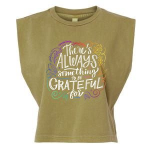 ThereS Always Something To Be Grateful For Funny Gift Garment-Dyed Women's Muscle Tee