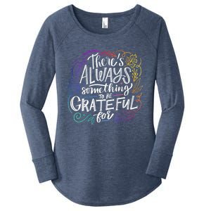 ThereS Always Something To Be Grateful For Funny Gift Women's Perfect Tri Tunic Long Sleeve Shirt