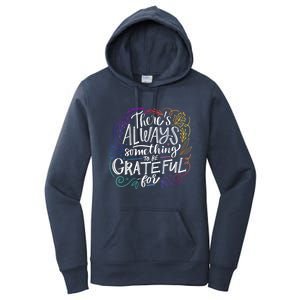 ThereS Always Something To Be Grateful For Funny Gift Women's Pullover Hoodie