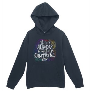 ThereS Always Something To Be Grateful For Funny Gift Urban Pullover Hoodie