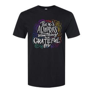 ThereS Always Something To Be Grateful For Funny Gift Softstyle CVC T-Shirt