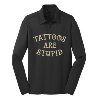 Tattoos Are Stupid Funny Sarcastic Tattoo  Silk Touch Performance Long Sleeve Polo