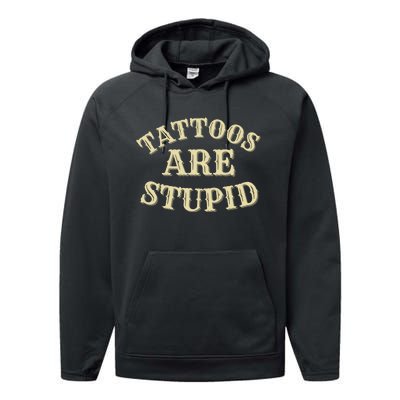 Tattoos Are Stupid For Tattoo Artists And Body Art Performance Fleece Hoodie