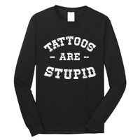 Tattoos Are Stupid Sarcastic Ink Addict Tattooed Western Long Sleeve Shirt