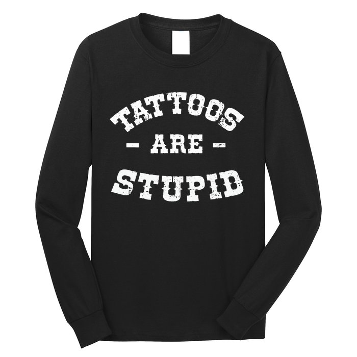 Tattoos Are Stupid Sarcastic Ink Addict Tattooed Western Long Sleeve Shirt