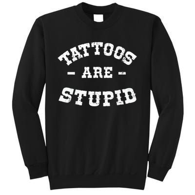 Tattoos Are Stupid Sarcastic Ink Addict Tattooed Western Sweatshirt