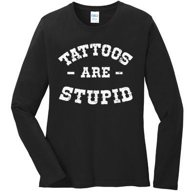 Tattoos Are Stupid Sarcastic Ink Addict Tattooed Western Ladies Long Sleeve Shirt