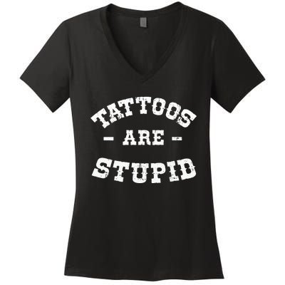 Tattoos Are Stupid Sarcastic Ink Addict Tattooed Western Women's V-Neck T-Shirt