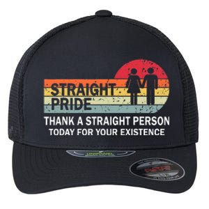 Thank A Straight Person Today For Your Existence Straight Flexfit Unipanel Trucker Cap