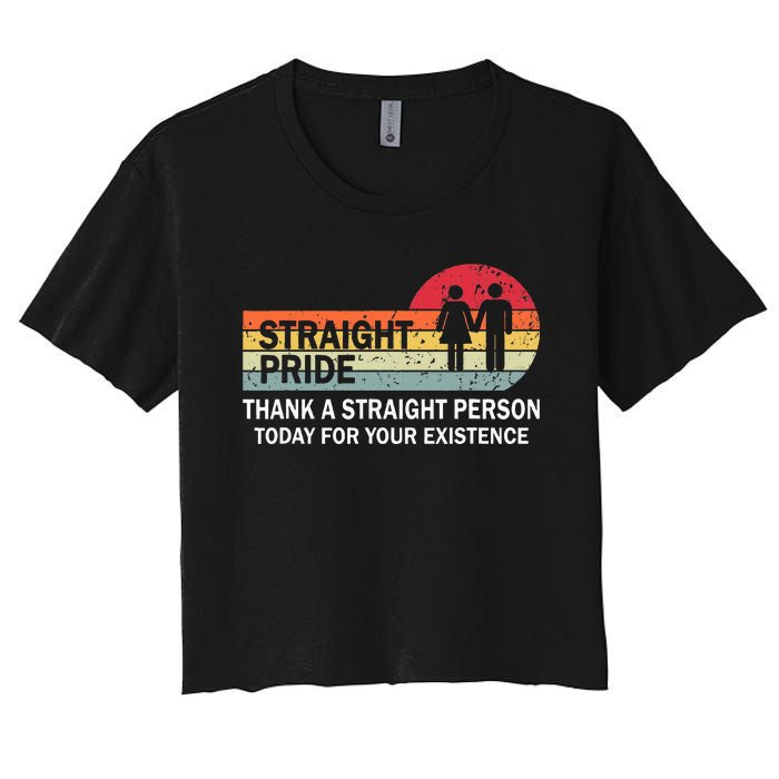 Thank A Straight Person Today For Your Existence Straight Women's Crop Top Tee