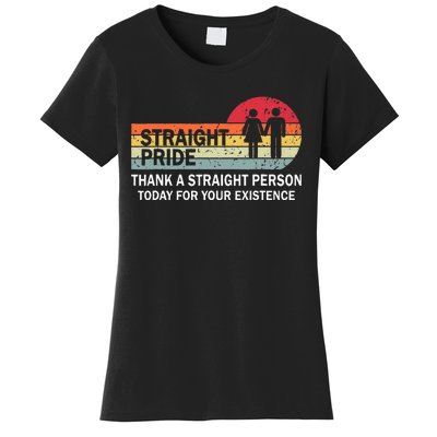 Thank A Straight Person Today For Your Existence Straight Women's T-Shirt