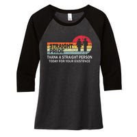 Thank A Straight Person Today For Your Existence Straight Women's Tri-Blend 3/4-Sleeve Raglan Shirt