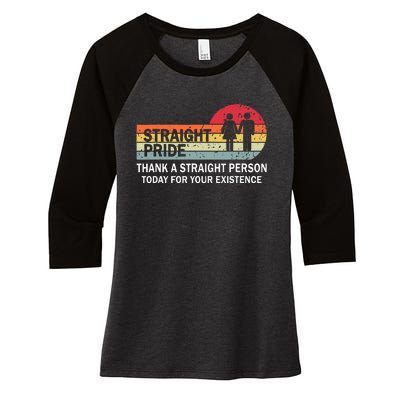 Thank A Straight Person Today For Your Existence Straight Women's Tri-Blend 3/4-Sleeve Raglan Shirt