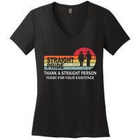 Thank A Straight Person Today For Your Existence Straight Women's V-Neck T-Shirt