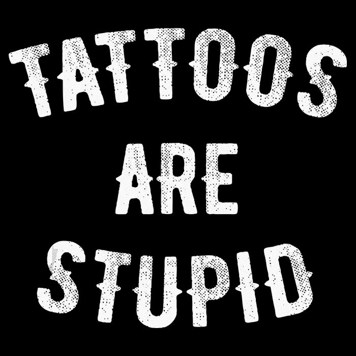 Tattoos Are Stupid Funny Sarcastic Cooling Performance Crew T-Shirt