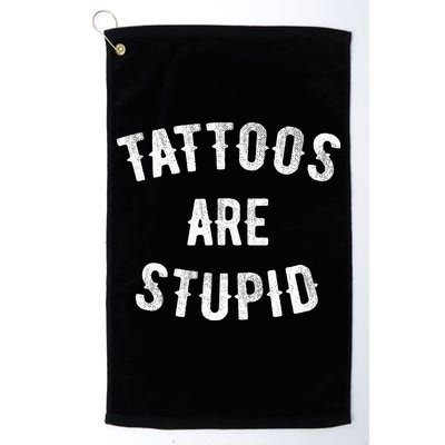 Tattoos Are Stupid Funny Sarcastic Golf Towel