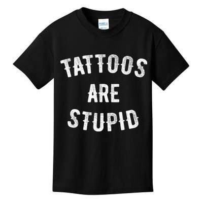 Tattoos Are Stupid Funny Sarcastic Kids T-Shirt