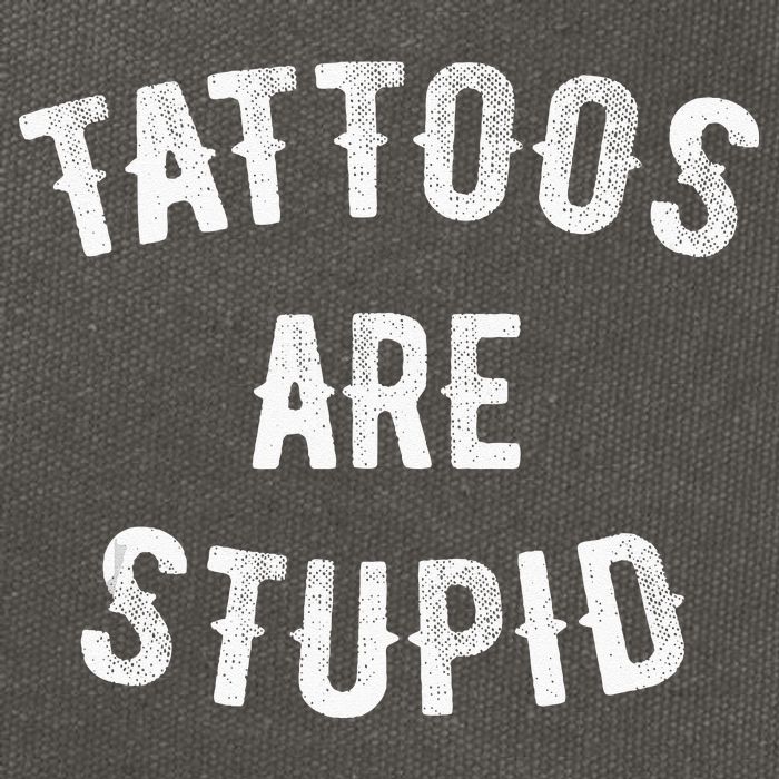 Tattoos Are Stupid Funny Sarcastic Cotton Canvas Backpack