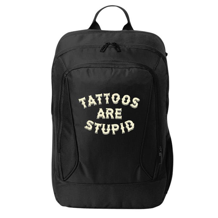 Tattoos Are Stupid City Backpack